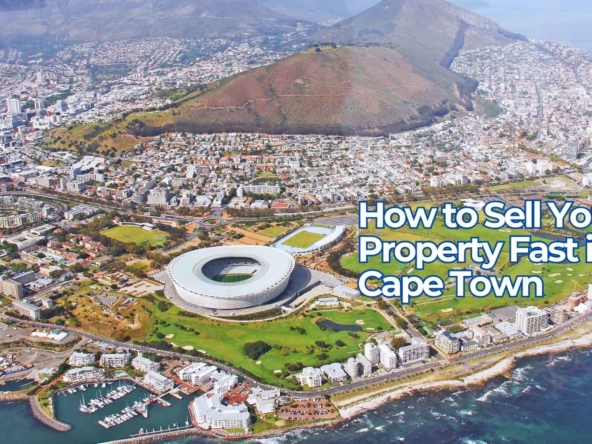 Sell Your Property Fast in Cape Town